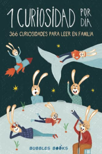 1 Curiosidad por dia - 366 curiosidades del mundo para leer en familia