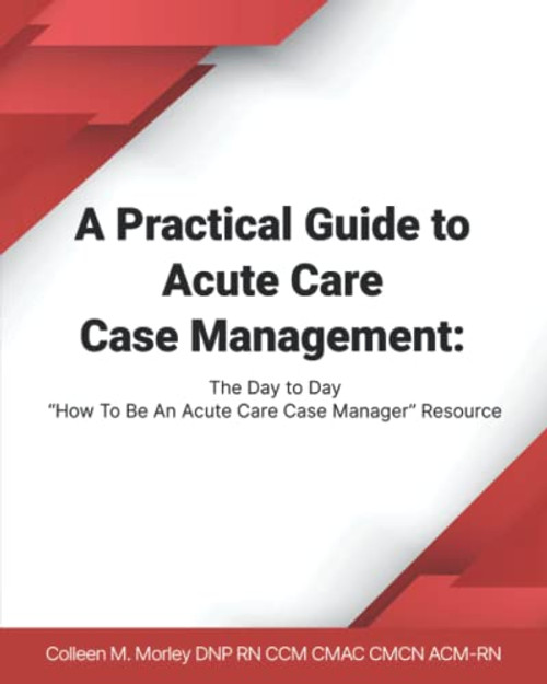 Practical Guide to Acute Care Case Management