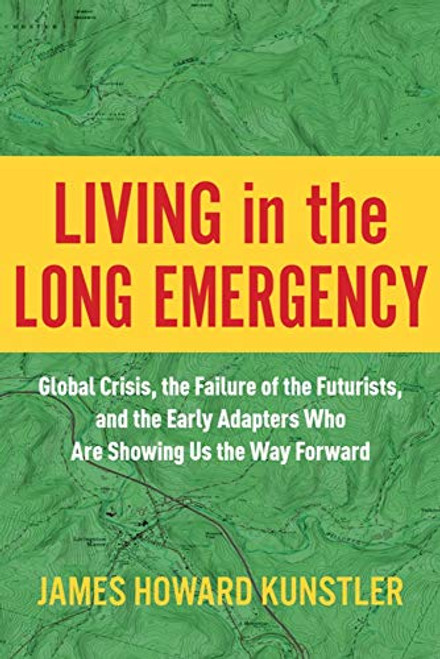 Living in the Long Emergency