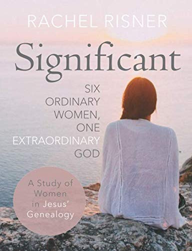 Significant - A Study of Women in Jesus' Genealogy