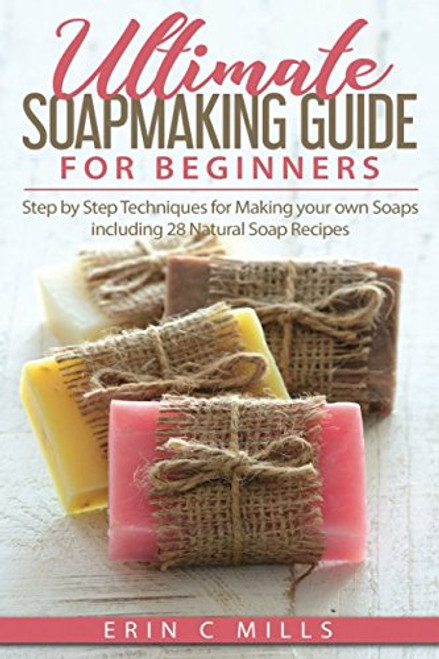 Ultimate Soap Making Guide for Beginners