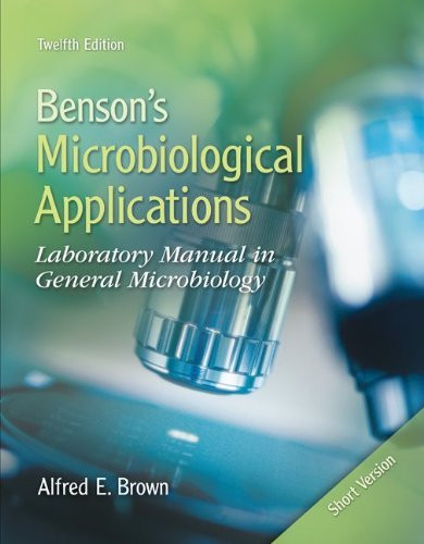 Benson's Microbiological Applications Laboratory Manual In General Microbiology
