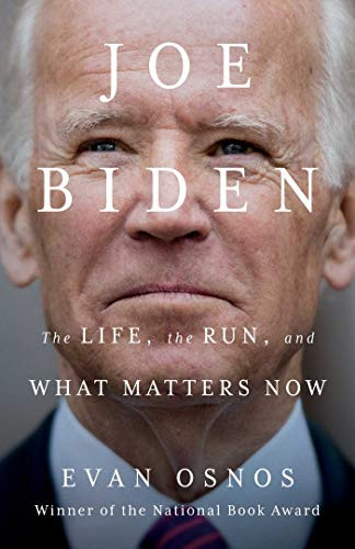 Joe Biden: The Life the Run and What Matters Now