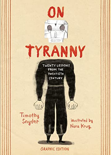 On Tyranny Graphic Edition: Twenty Lessons from the Twentieth Century