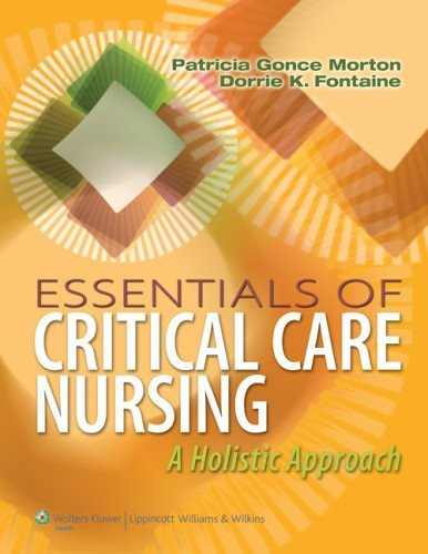Critical Care Nursing: A Holistic Approach by Patricia Gonce Morton