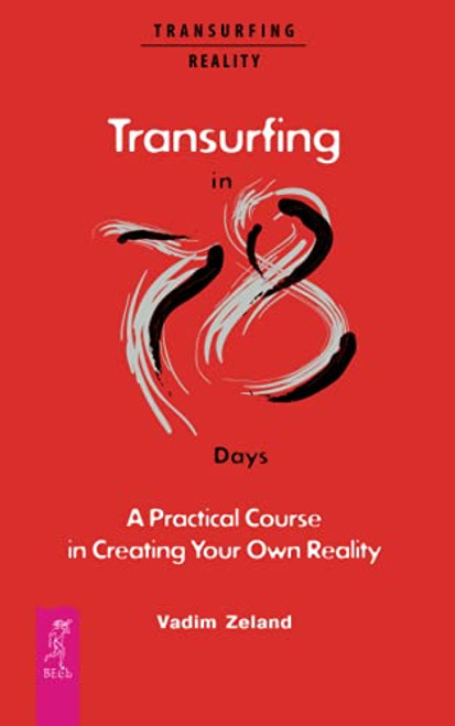 Transurfing in 78 Days A Practical Course in Creating Your Own Reality
