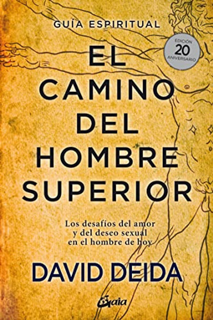 El camino del hombre superior. Guia espiritual. EDICIaN 20 ANIVERSARIO