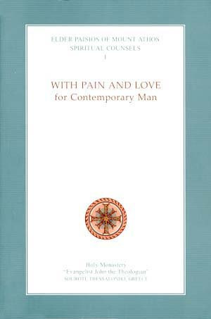 Spiritual Counsels I: With Pain and Love for Contemporary Man