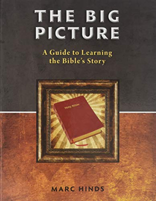 Big Picture: A Guide To Learning the Bible's Story