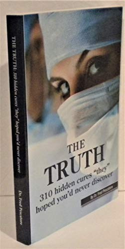 TRUTH - 310 Hidden Cures "They" Hoped You'd Never Discover