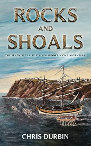 Rocks and Shoals: The Seventh Carlisle & Holbrooke Naval Adventure
