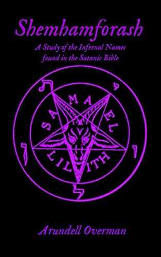 Shemhamforash: A study of the Infernal Names found in the Satanic Bible