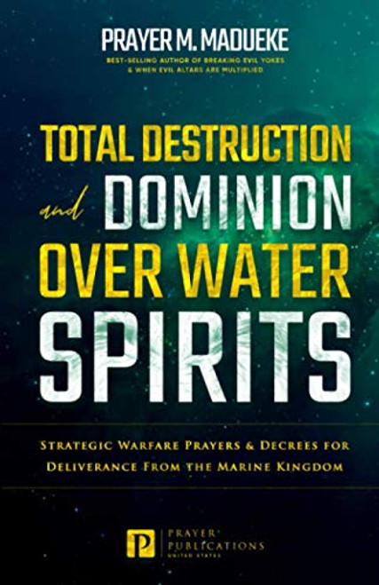 Total Destruction and Dominion Over Water Spirits