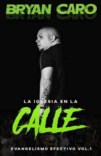 La Iglesia En La Calle: Evangelismo Efectivo Vol. 1 (Spanish Edition)