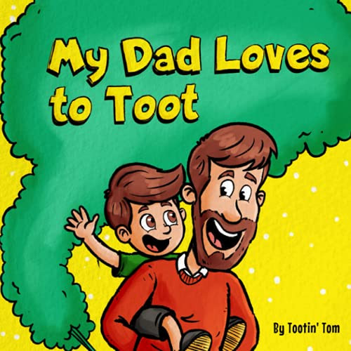 My Dad Loves to Toot