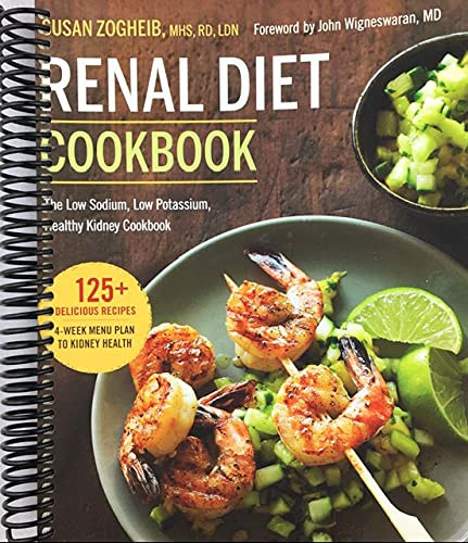 Renal Diet Cookbook: The Low Sodium Low Potassium Healthy Kidney Cookbook