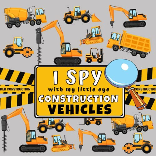 I Spy With My Little Eye Construction Vehicles