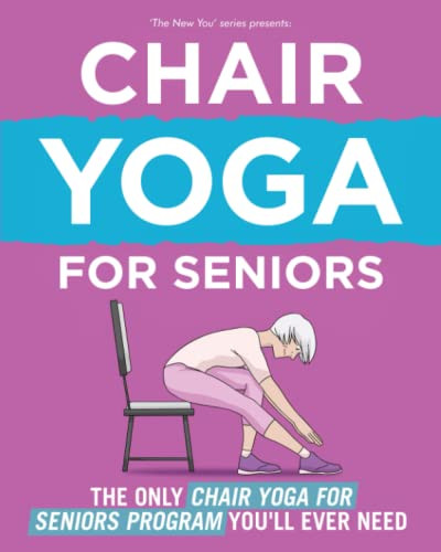 New You: The Only Chair Yoga For Seniors Program You'll Ever Need