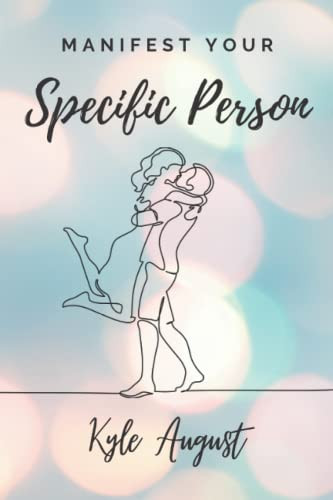 Manifest Your Specific Person