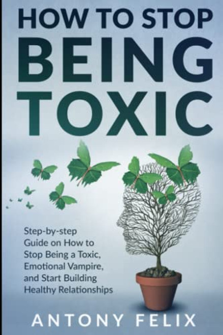 How To Stop Being Toxic