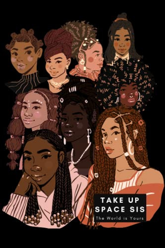 Take Up Space Sis: Journal