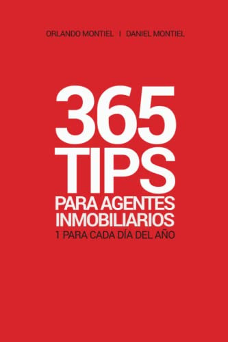 365 Tips Para Agentes Inmobiliarios: Un Tip para Cada Dia del Ano