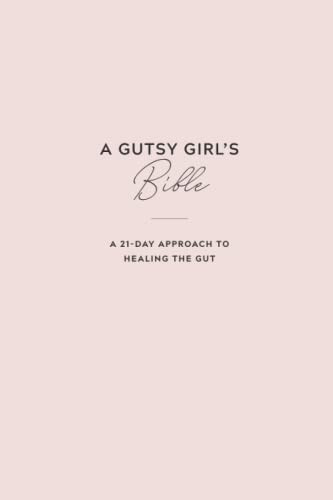 Gutsy Girl's Bible: A 21-Day Approach to Healing the Gut
