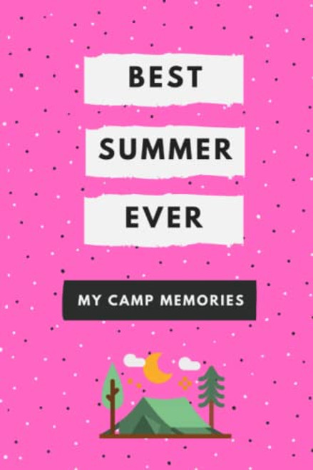 Best Summer Ever - My Camp Memories: Summer Camp Journal for Kids