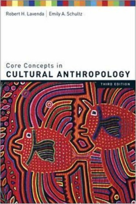 Core Concepts In Cultural Anthropology Robert Lavenda