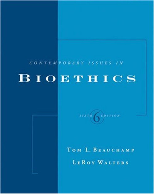 Contemporary Issues In Bioethics Tom L Beauchamp