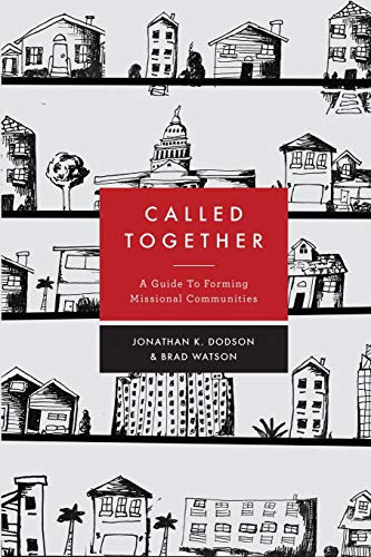 Called Together: A Guide to Forming Missional Communities