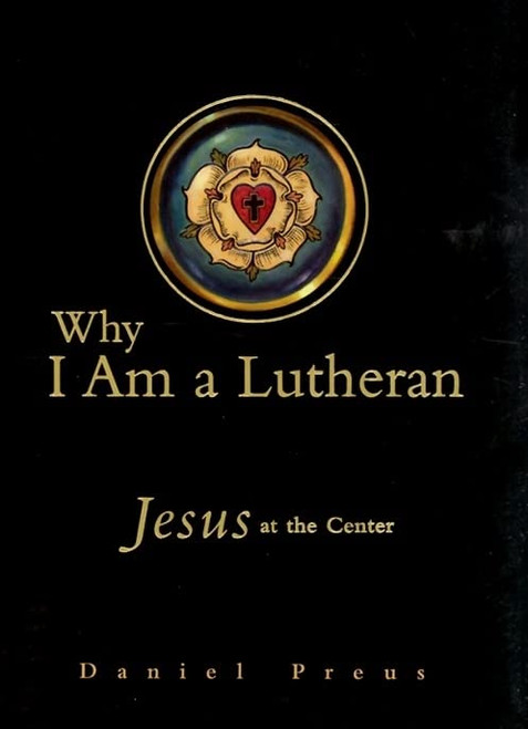 Why I Am a Lutheran: Jesus at the Center