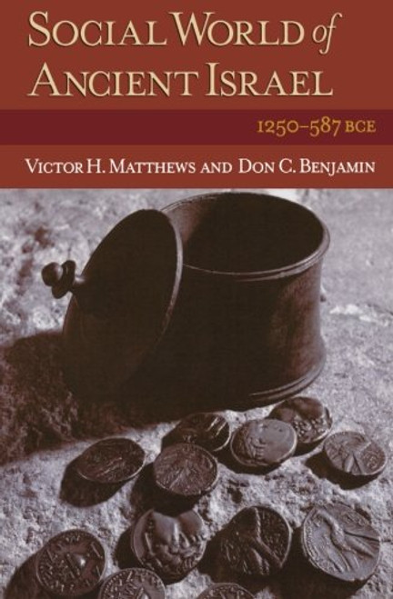 Social World of Ancient Israel: 1250-587 BCE