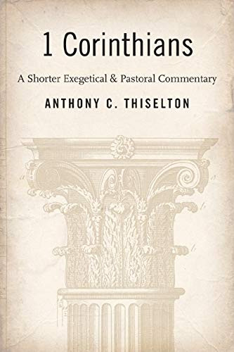 I Corinthians: A Shorter Exegetical and Pastoral Commentary