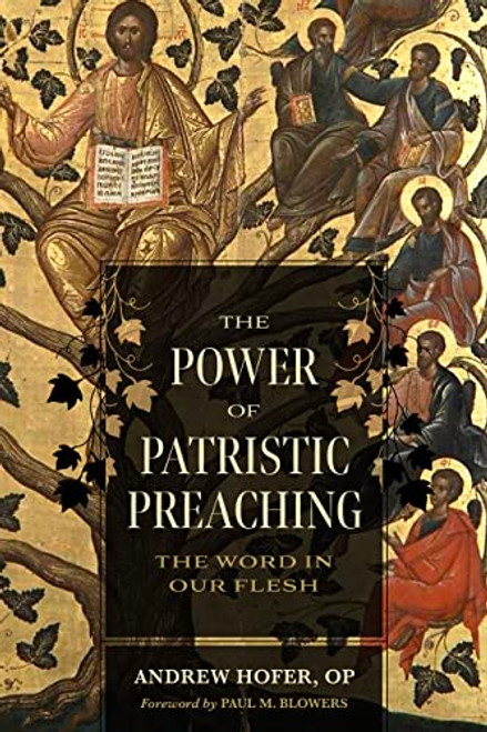 Power of Patristic Preaching: The Word in Our Flesh