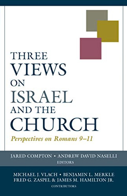 Three Views on Israel and the Church