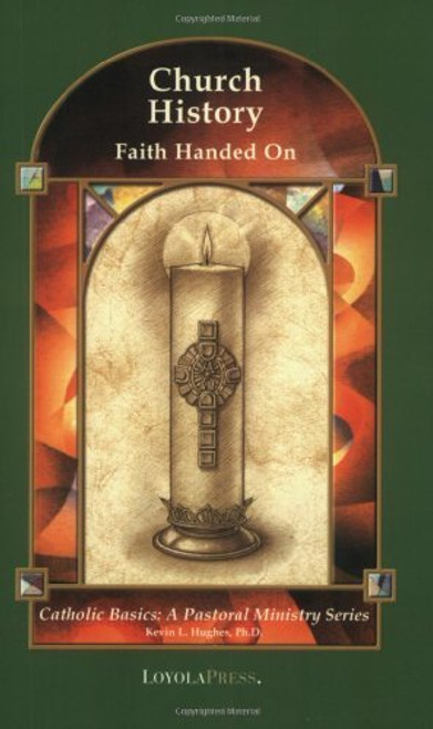Church History: Faith Handed On