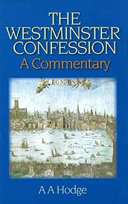 Westminster Confession: A Commentary