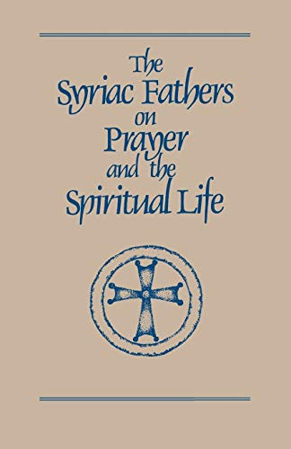 Syriac Fathers on Prayer and the Spiritual Life Volume 101