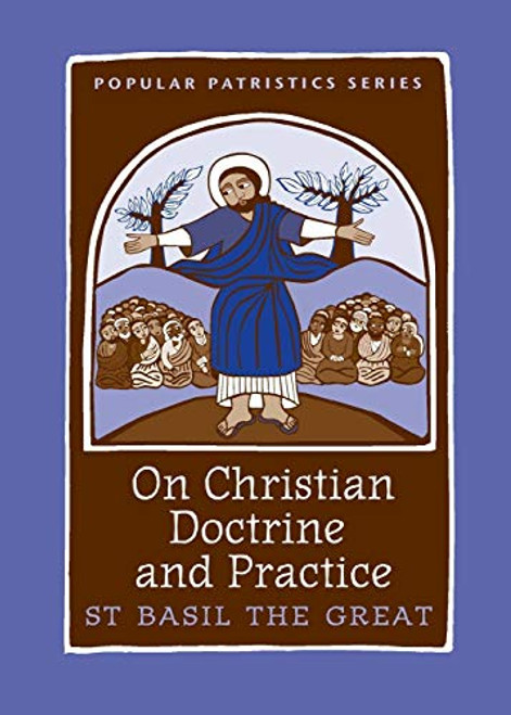 On Christian Doctrine and Practice PPS 47 (Popular Patristics)