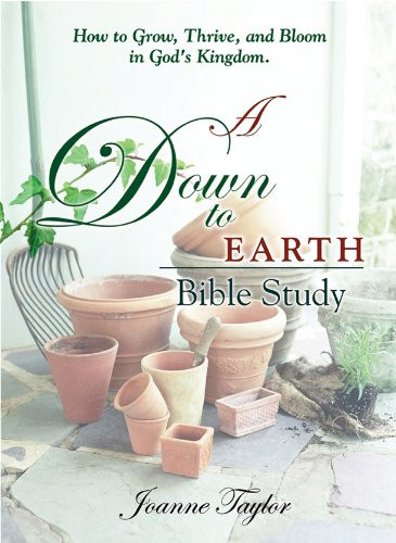 Down To Earth Bible Study: For Growing In God's Kingdom