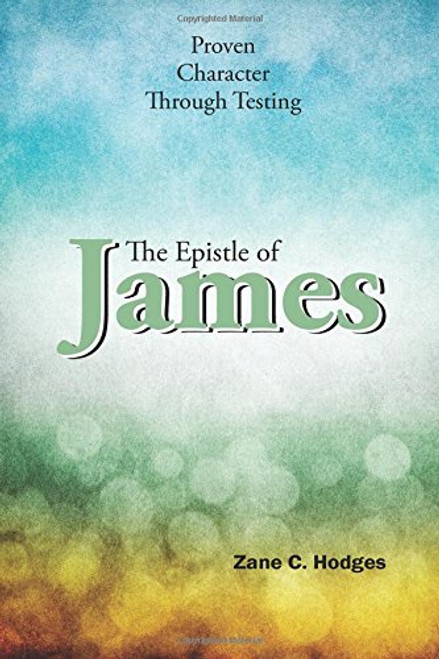 Epistle of James: Proven Character Through Testing