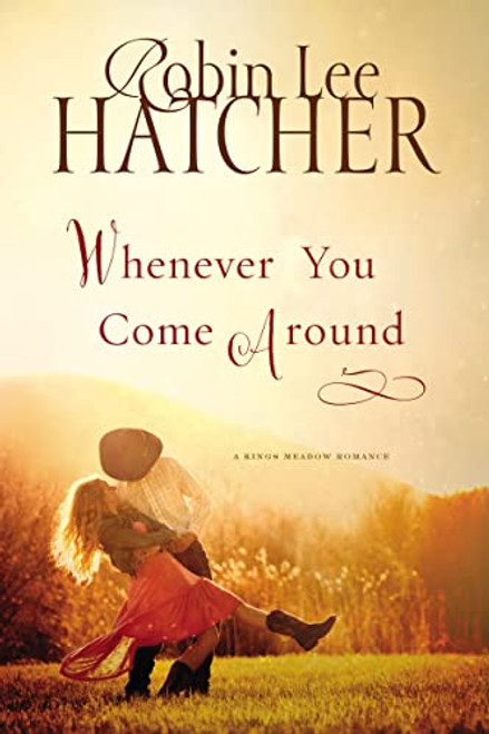 Whenever You Come Around (A Kings Meadow Romance)