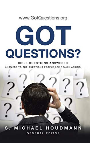 Got Questions?: Bible Questions Answered-Answers to the Questions