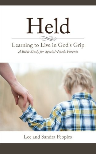 Held: Learning to Live in God's Grip: A Bible Study for Special-Needs