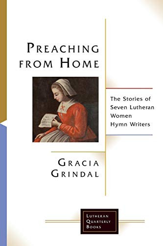 Preaching from Home: The Stories of Seven Lutheran Women Hymn Writers