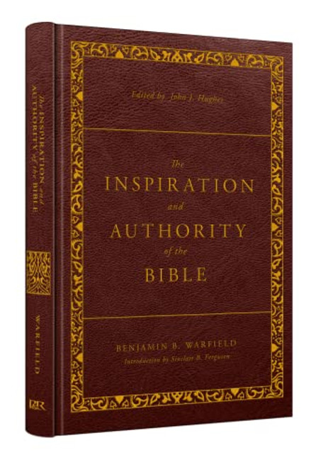 Inspiration and Authority of the Bible: Revised and Enhanced
