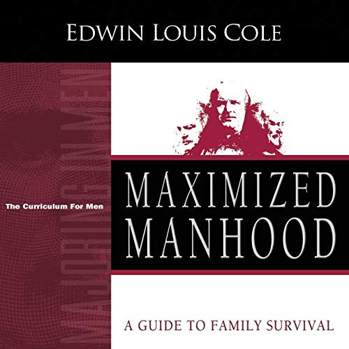 Maximized Manhood Workbook: A Guide to Family Survival