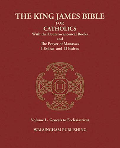 King James Bible for Catholics with the Deuterocanonical Books Volume 1