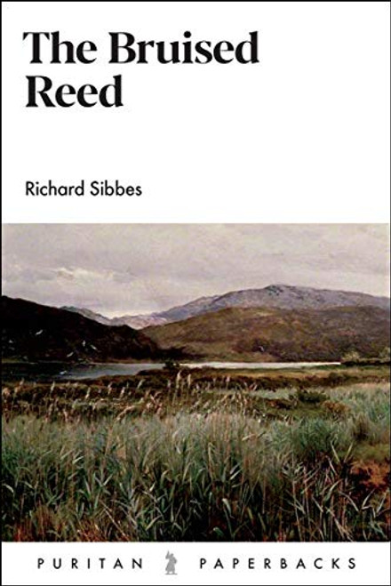 Bruised Reed (Puritan s)